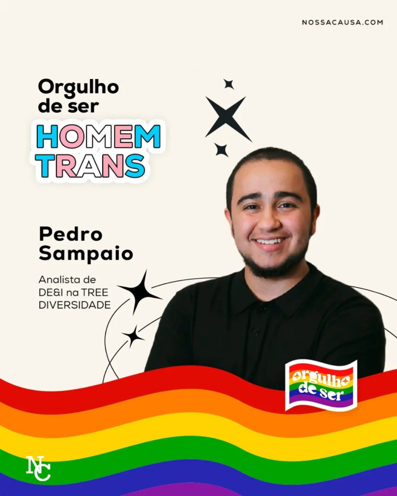 Campanha Orgulho de Ser, da Nossa Causa, com Pedro Sampaio que é um homem trans