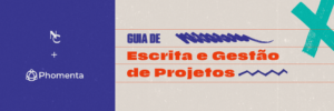 Guia de Escrita e Gestão de Projetos