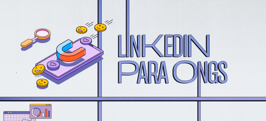 Descubra 7 formas práticas e eficazes para OSCs utilizarem o LinkedIn